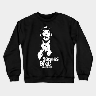 Amsterdam: Tribute Tee to Jacques Brel, Chanson Icon Crewneck Sweatshirt